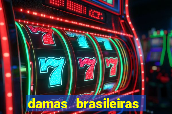 damas brasileiras jogar online